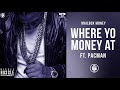 Where Yo Money At (feat. Pacman) -  Nipsey Hussle (Mailbox Money)