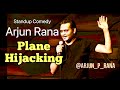 Plane hijacking  indian stand up comedy by arjun rana  hindi standup comedy  hindi stand up 2021