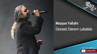 Mazyar Fallahi - Dooset Daram Labalab ( مازیار فلاحی - دوست دارم لبالب )