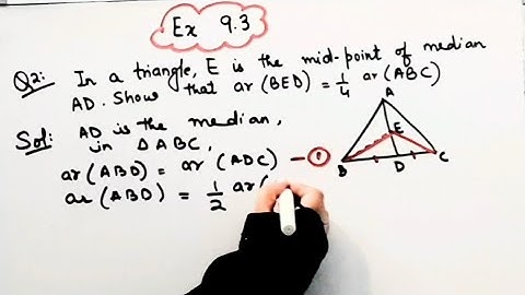 In a triangle ABC,E is the mid point of median AD I Show that area ( BED)=1/4 area (ABC) I