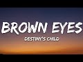 Capture de la vidéo Brown Eyes - Destiny's Child (Lyrics)
