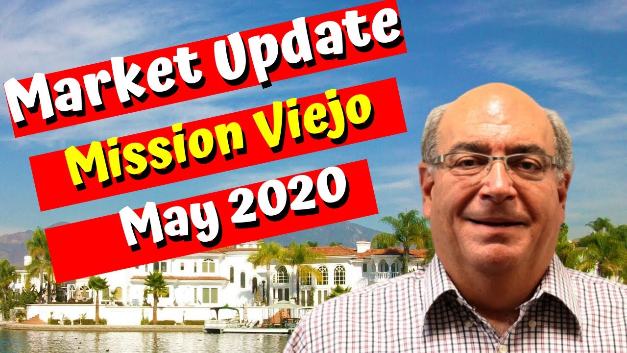 Mission Viejo Real Estate Market update May 2020 YouTube