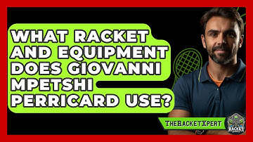 What Racket And Equipment Does Giovanni Mpetshi Perricard Use? - The Racket Xpert