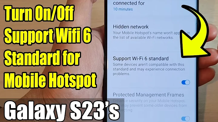 Galaxy S23's: How to Turn On/Off Support Wifi 6 Standard for Mobile Hotspot
