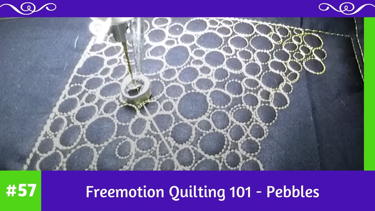 Freemotion Quilting 101 #57 - Pebbles - YouTube