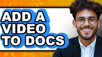How To Add a Video To Docs 2025 - Easy Guide