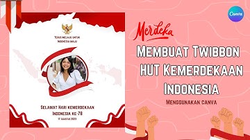 [CANVA FREE] Membuat Twibbon HUT Kemerdekaan Indonesia Menggunakan Canva