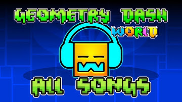 Geometry Dash World All Songs