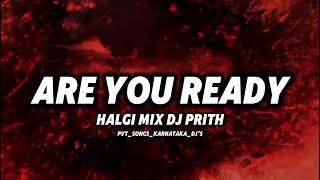 ARE YOU READY HALGI MIX DJ PRITH