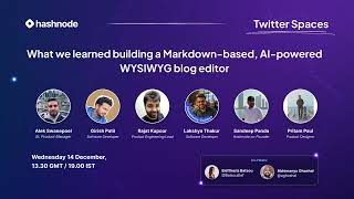 What we learned building a Markdown-based, AI-powered WYSIWYG blog editor — Twitter Space