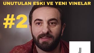 UNUTULAN ESKI VE YENI VINELAR #2