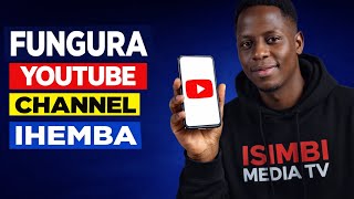 Uko Wafungura Youtube Channel Ihemba Ukoresheje Telephone Step By Step 2026