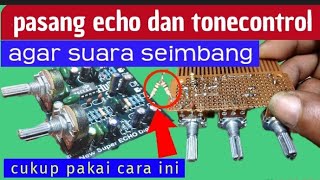 cara pasang echo dan tonecontrol..‼️ hasil_ output pasti imbang..👍