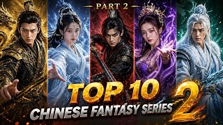 Top 10 Chinese WEB SERIES Part-2 You Must Watch in 2026 | Best Fantasy Romance Dramas