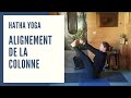 Hatha yoga  alignement de la colonne  cours entier