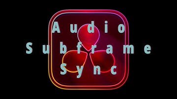 DaVinci Resolve 19 - Subframe Audio Sync