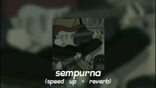 sempurna (speed up   reverb) andra and the backbone