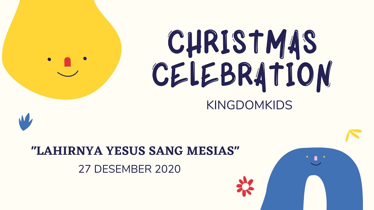 LAHIRNYA YESUS SANG MESIAS | CHRISTMAS CELEBRATION | IBADAH ONLINE SEKOLAH MINGGU - 27 DESEMBER 2020