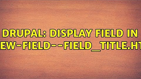 Drupal: Display field in views-view-field--field_title.html.twig