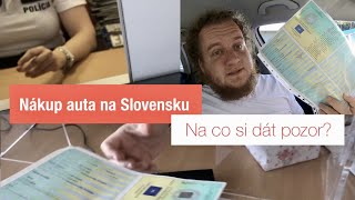 Nákup auta na Slovensku | Na co si dát pozor?