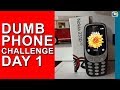 Dumb Phone Challenge - DAY 1