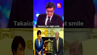 Arnab Breaks Down Trump-Takaichi Body Language