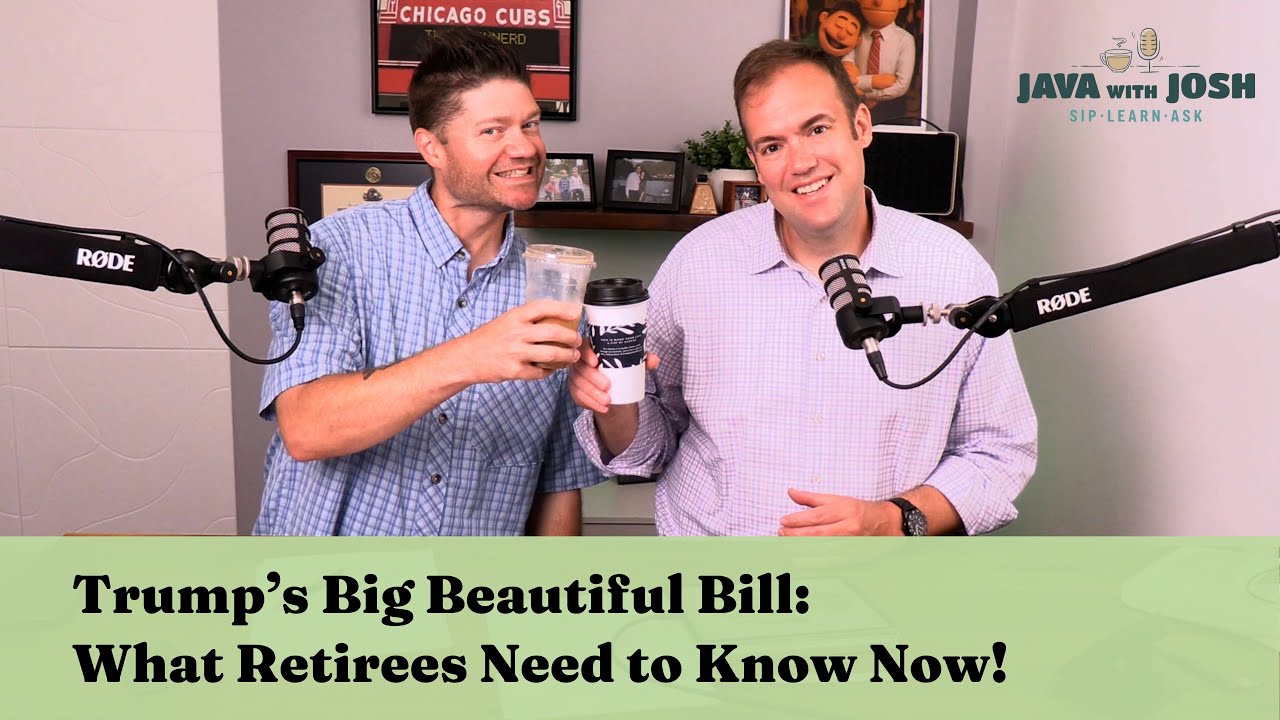 Trump’s Big Beautiful Bill: What Retirees Need to Know Now