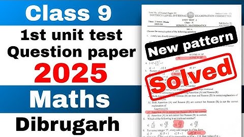 Class 9 1st unit test general maths Question paper 2025-26 Dibrugarh with solutions Assam ASSEB