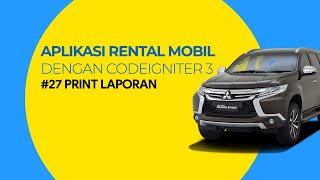 Tutorial Aplikasi Rental Mobil dengan Codeigniter #27 Print Laporan Transaksi