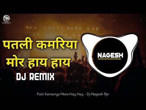 Patli Kamriya Mor Hay Hay Dj Song  Dj Nagesh Rjn  New Dj Song  Funky Remix Chamiya Dj Song