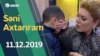 Səni Axtarıram  11.12.2019