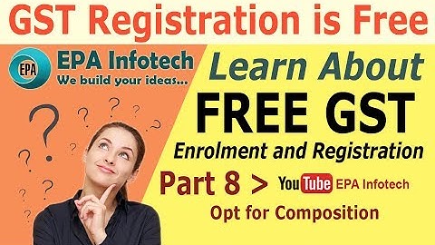 GST Registration Part 8 - Opt for Composition
