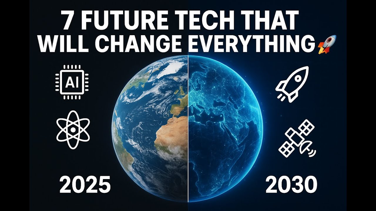 Top 7 Future Technologies That Will Change Everything by 2030 - YouTube