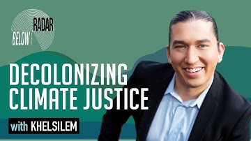 Decolonizing Climate Justice — with Khelsilem