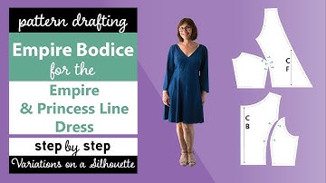 Drafting the Empire Princess Bodice (Variations on a Silhouette Part 2)