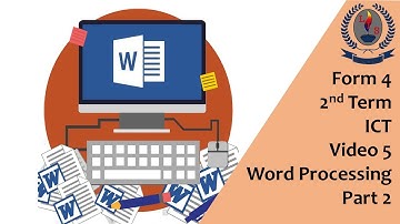 Form 4 - 2nd Term - ICT - Video 5 - Word Processing - Part 2