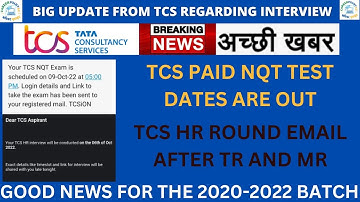 BIG UPDATE FROM TCS |TCS PAID NQT TEST ARE SCHEDULED FOR 9 OCT 2022 | HR ROUND EMAILS AFTER TR ROUND