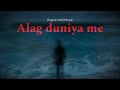 Alag duniya me - a original song | Altaf Hussain