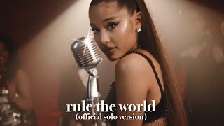 Ariana Grande - Rule The World (Official Solo Version)