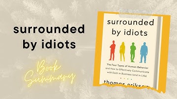 Surrounded by Idiots by Thomas Erikson Book Summary