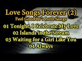 Love Songs Forever（2） Feel Good 80’s Love Songs - Tonight, I Celebrate My Love；Islands in the Stream