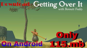 How To download getting over it on android without any errors...
