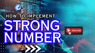 STRONG NUMBER || PROGRAMMING || THEORY + IMPLEMENTATION