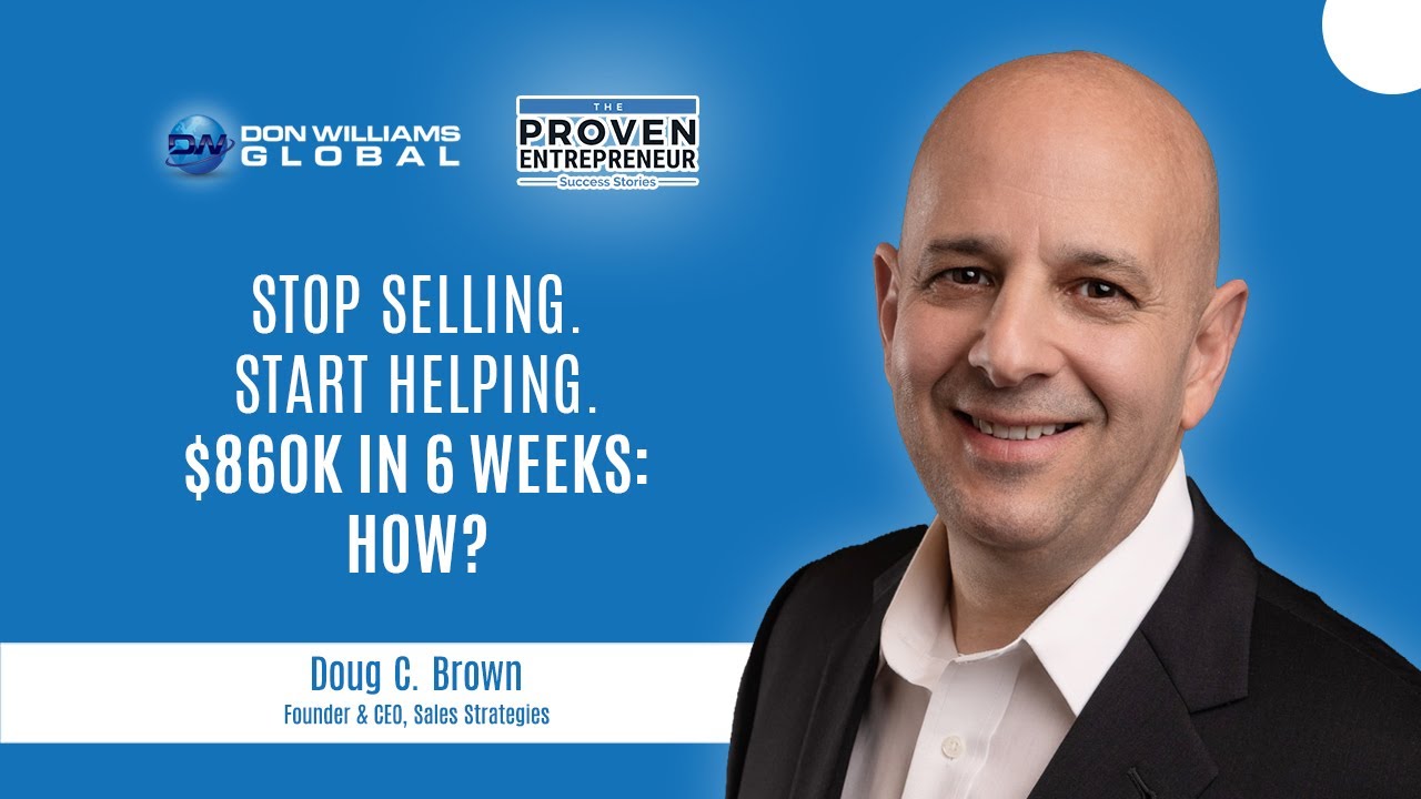Selling Is Helping: Doug C. Brown’s Proven Sales Mindset That Triples ...