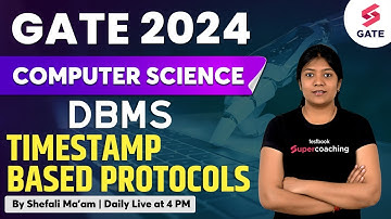 Basic of DBMS | Timestamp Based Protocols | GATE CSE 2024 Preparation | Shefali Ma