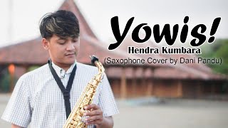 Hendra Kumbara - Yowis! (Saxophone Cover by Dani Pandu)