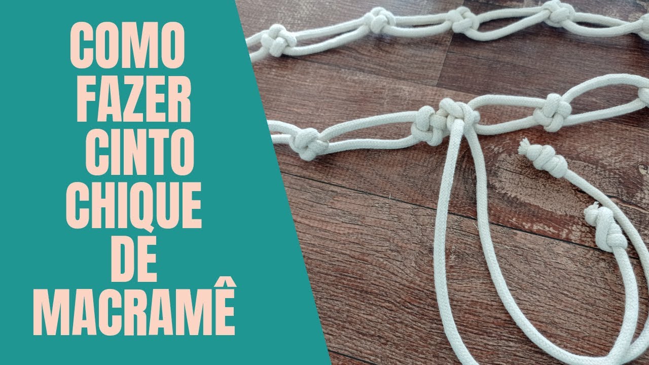 COMO FAZER CINTO CHIQUE DE MACRAMÊ - AULA 11 CP MACRAMÊ NA PRÁTICA