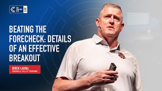 Beating the Forecheck: Details of an Effective Breakout - Derek Laxdal