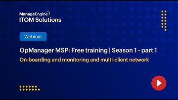 ManageEngine OpManager MSP Free Training 2024 | Season 1 | Part-1