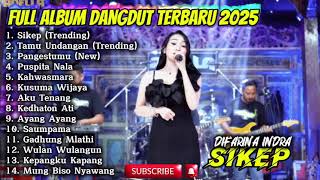 Download Lagu SIKEP - DIFARINA INDRA FULL ALBUM DANGDUT TERBARU 2025 MP3